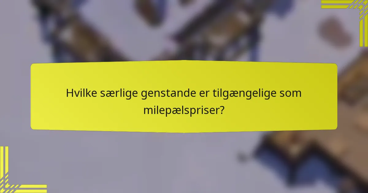 Hvilke særlige genstande er tilgængelige som milepælspriser?