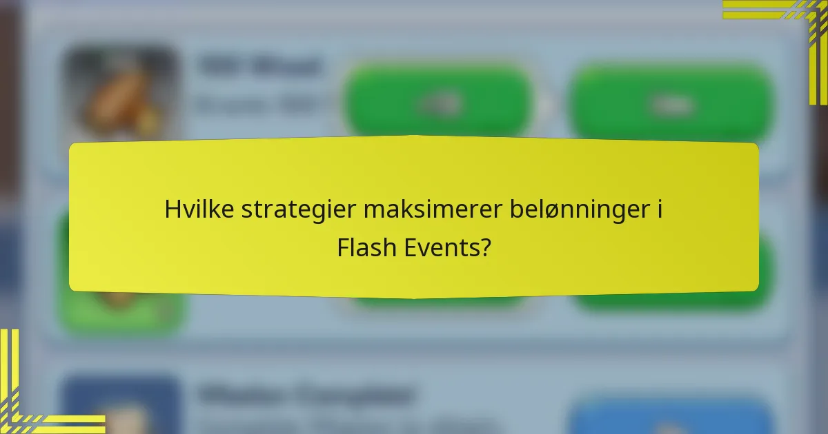 Hvilke strategier maksimerer belønninger i Flash Events?