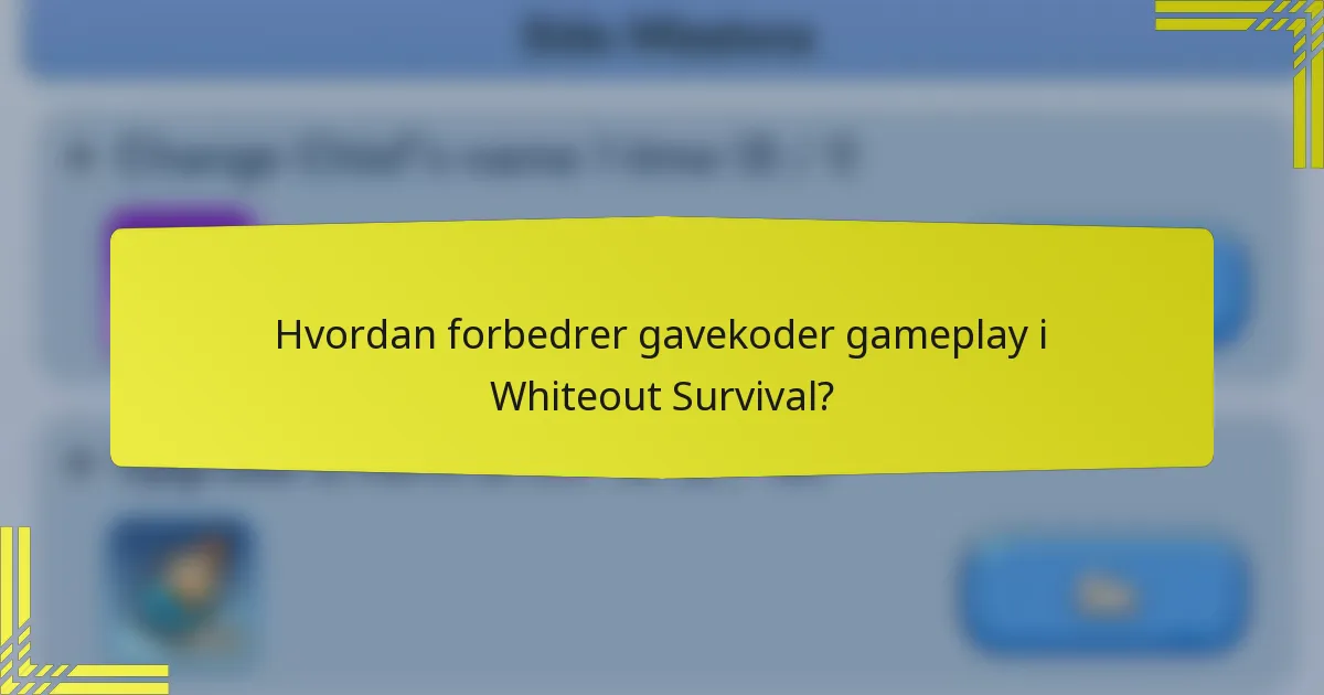 Hvordan forbedrer gavekoder gameplay i Whiteout Survival?