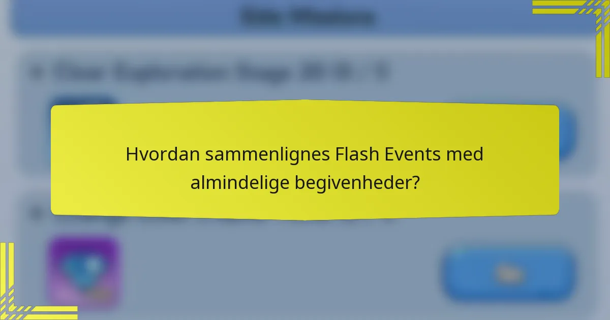 Hvordan sammenlignes Flash Events med almindelige begivenheder?