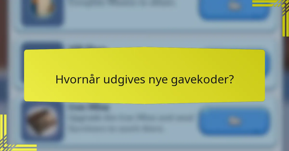 Hvornår udgives nye gavekoder?